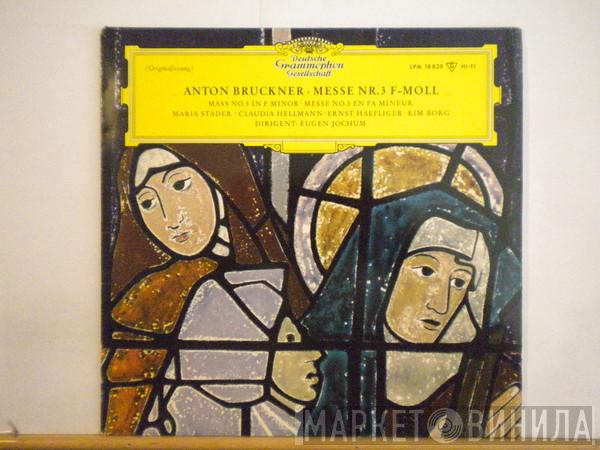 Anton Bruckner, Maria Stader, Claudia Hellmann, Ernst Haefliger, Kim Borg, Eugen Jochum - Messe Nr.3 ‧ F-Moll