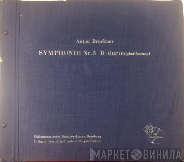 , Anton Bruckner , Philharmonisches Staatsorchester Hamburg  Eugen Jochum  - Symphonie Nr. 5 B-Dur (Originalfassung)