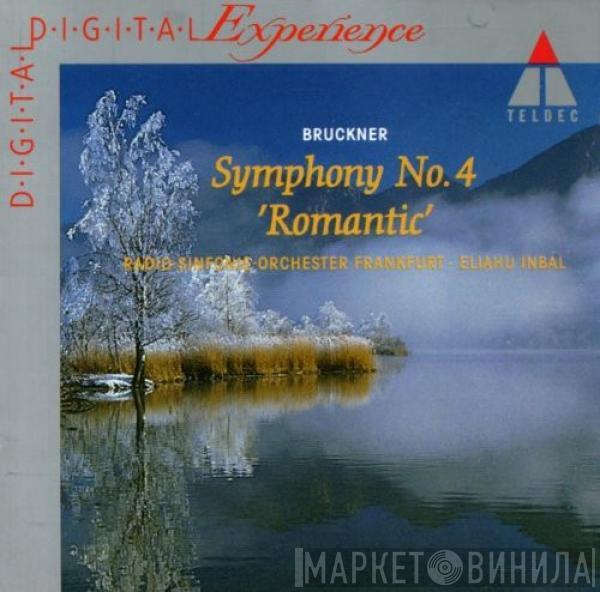 Anton Bruckner, Radio-Sinfonie-Orchester Frankfurt, Eliahu Inbal - Symphony No.4 'Romantic'