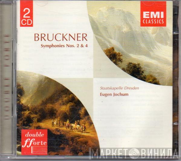 - Anton Bruckner , Staatskapelle Dresden  Eugen Jochum  - Symphonies Nos. 2 & 4