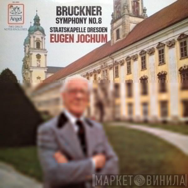 , Anton Bruckner , Staatskapelle Dresden  Eugen Jochum  - Symphony No. 8