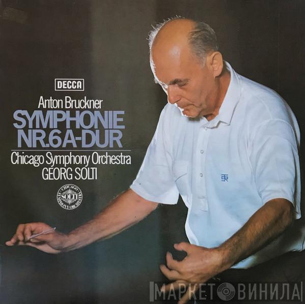 , Anton Bruckner , The Chicago Symphony Orchestra  Georg Solti  - Symphonie No.6 A-Dur