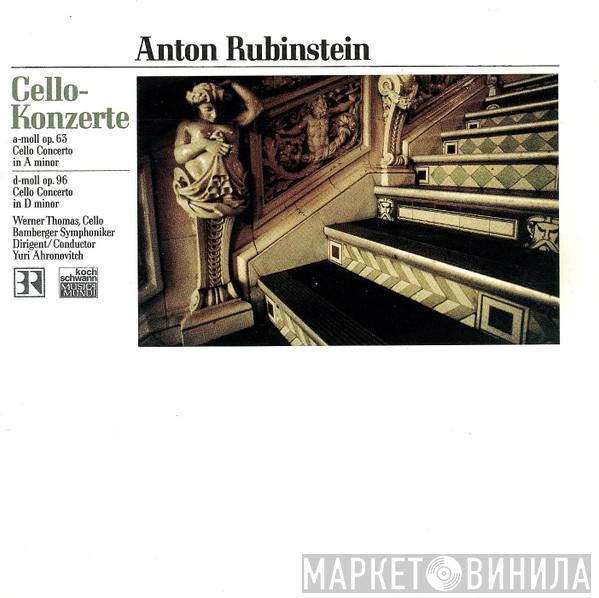 , Anton Rubinstein , Werner Thomas  , Bamberger Symphoniker  Yuri Ahronovitch  - Cellokonzerte