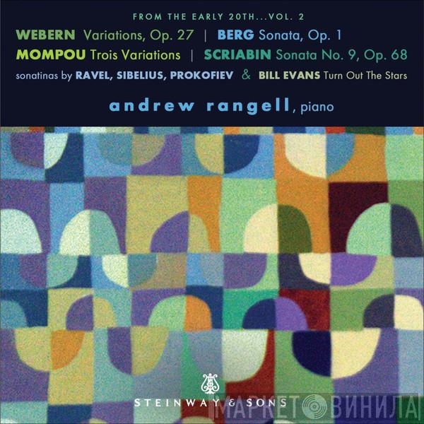 , Anton Webern , Alban Berg , Frederic Mompou , Alexander Scriabine , Maurice Ravel , Jean Sibelius , Sergei Prokofiev , Bill Evans  Andrew Rangell  - From The Early 20th, Vol. 2