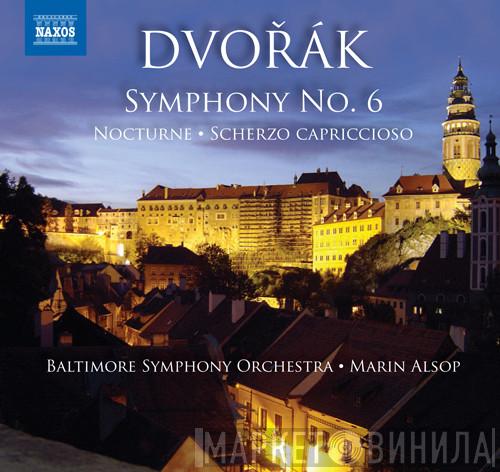 , Antonín Dvořák • Baltimore Symphony Orchestra  Marin Alsop  - Symphony No. 6 • Nocturne • Scherzo Capriccioso