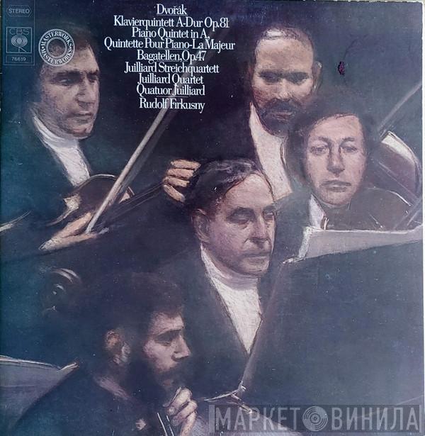 Antonín Dvořák, Juilliard String Quartet, Rudolf Firkušný - Klavierquintett A-dur Op. 81 = Piano Quintet In A = Quintette Pour Piano-La Majeur / Bagatellen, Op. 47