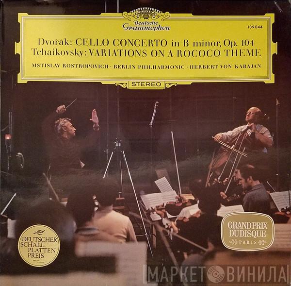 Antonín Dvořák, Pyotr Ilyich Tchaikovsky, Mstislav Rostropovich, Berliner Philharmoniker, Herbert von Karajan - Cello Concerto In B Minor, Op. 104 / Variations On A Rococo Theme