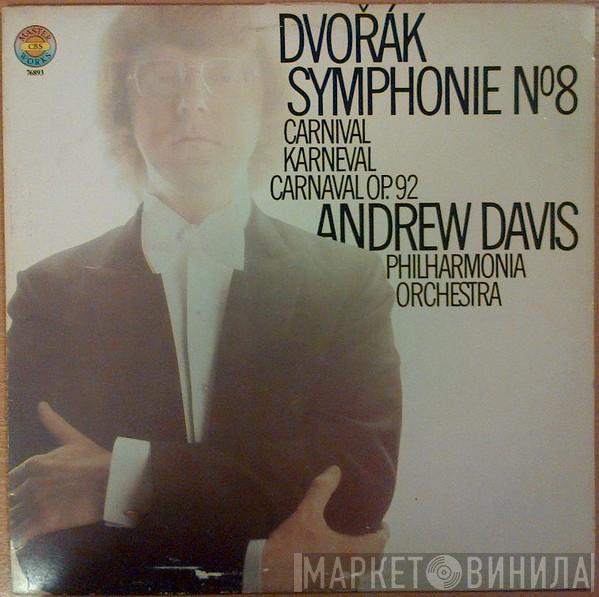 Antonín Dvořák, Andrew Davis, Philharmonia Orchestra - Symphonie No.8 , Carnival OP.92
