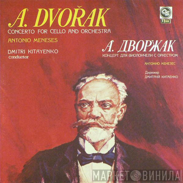 - Antonín Dvořák , Antonio Meneses , Conductor Moscow Philharmonic Orchestra  Dimitrij Kitaenko  - Concerto For Cello And Orchestra