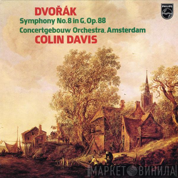 - Antonín Dvořák , Concertgebouworkest  Sir Colin Davis  - Symphony No. 8 In G, Op. 88