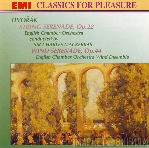 Antonín Dvořák, English Chamber Orchestra, Sir Charles Mackerras, English Chamber Orchestra Wind Ensemble - String Serenade, Op. 22 • Wind Serenade, Op. 44