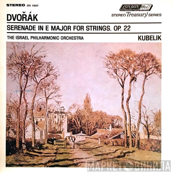 - Antonín Dvořák , Israel Philharmonic Orchestra  Rafael Kubelik  - Serenade In E Major For String Orchestra
