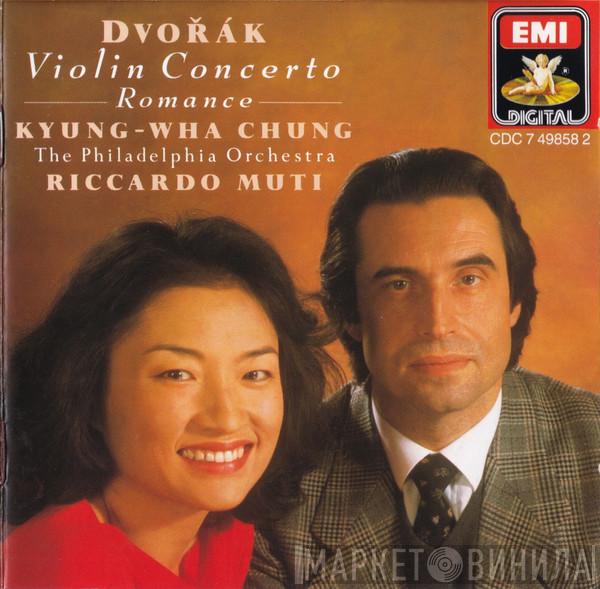 Antonín Dvořák, Kyung-Wha Chung, The Philadelphia Orchestra, Riccardo Muti - Violin Concerto, Romance
