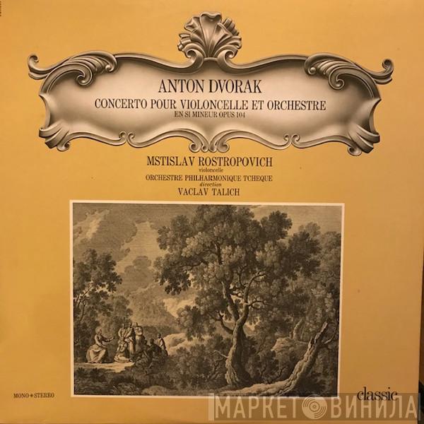 , Antonín Dvořák , Mstislav Rostropovich , The Czech Philharmonic Orchestra  Václav Talich  - Concerto Pour Violoncelle Et Orchestre En Si Mineur Opus 104