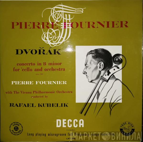 , Antonín Dvořák , Pierre Fournier Conducted By Wiener Philharmoniker  Rafael Kubelik  - Concerto In B Minor For 'Cello And Orchestra
