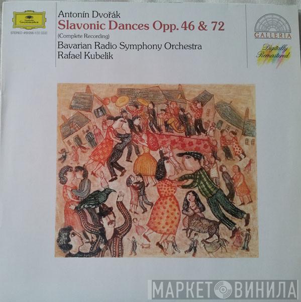 - Antonín Dvořák , Symphonie-Orchester Des Bayerischen Rundfunks  Rafael Kubelik  - Slavonic Dances Opp. 46 & 72