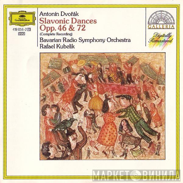 - Antonín Dvořák , Symphonie-Orchester Des Bayerischen Rundfunks  Rafael Kubelik  - Slavonic Dances Opp. 46 & 72