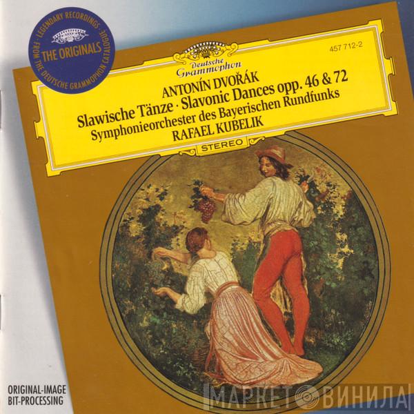 , Antonín Dvořák , Symphonie-Orchester Des Bayerischen Rundfunks  Rafael Kubelik  - Slawische Tänze = Slavonic Dances Opp. 46 & 72