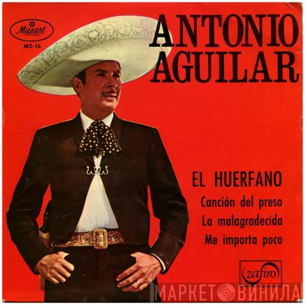 Antonio Aguilar Barraza - El Huerfano