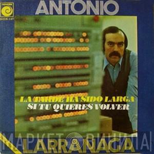 Antonio Larrañaga - La Tarde Ha Sido Larga / Si Tu Quieres Volver