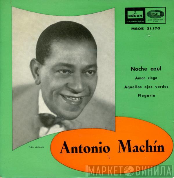 Antonio Machín - Noche Azul / Amor Ciego / Aquellos Ojos Verdes / Plegaria