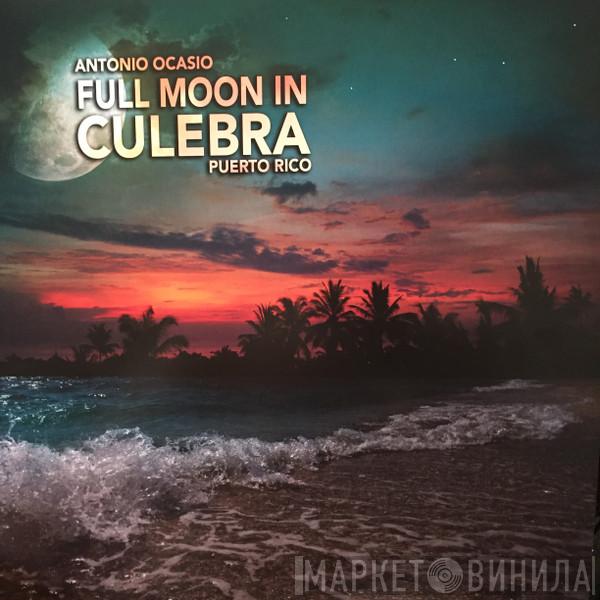 Antonio Ocasio - Full Moon In Culebra, Puerto Rico