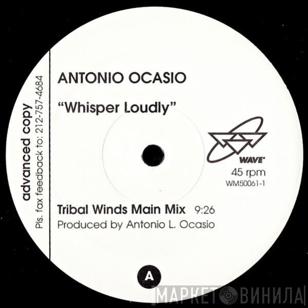 Antonio Ocasio - Whisper Loudly