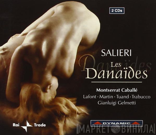 Antonio Salieri, Montserrat Caballé, Jean-Philippe Lafont, Andrea Martin , Carlo Tuand, Christer Bladin, Maria Trabucco, Orchestra Sinfonica Di Roma Della RAI, Gianluigi Gelmetti - Les Danaides