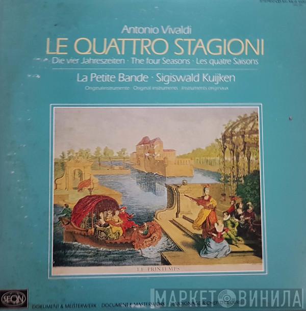 , Antonio Vivaldi • Sigiswald Kuijken  La Petite Bande  - The Four Seasons