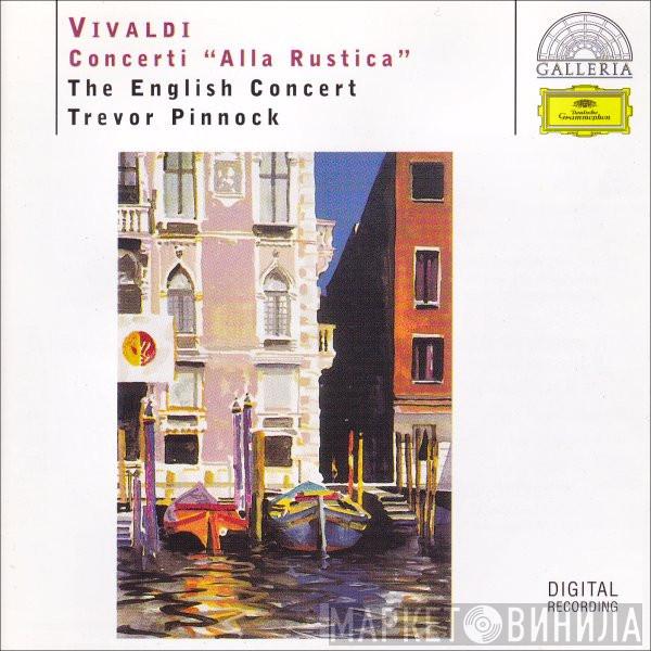 - Antonio Vivaldi • The English Concert  Trevor Pinnock  - Concerti "Alla Rustica"