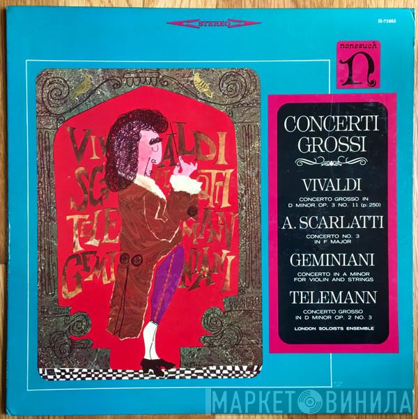 , Antonio Vivaldi , Alessandro Scarlatti - Francesco Geminiani , Georg Philipp Telemann  London Soloists Ensemble  - Concerti Grossi