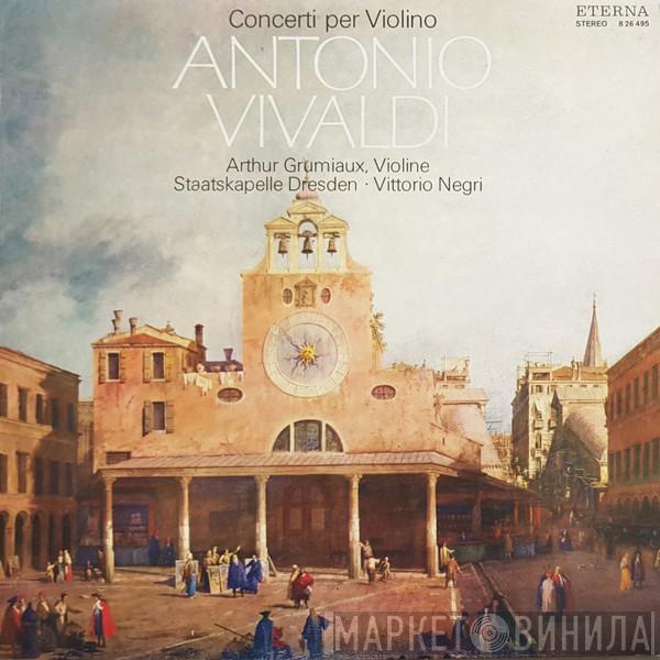 , Antonio Vivaldi , Arthur Grumiaux , Staatskapelle Dresden  Vittorio Negri  - Concerti Per Violino