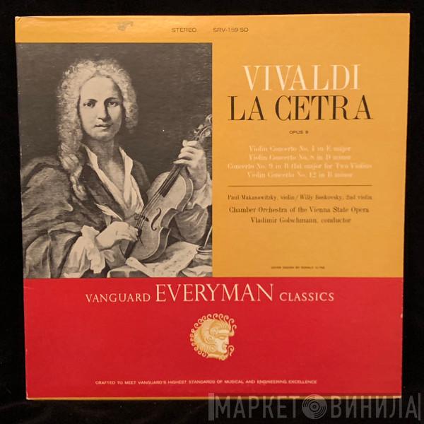 , Antonio Vivaldi , Chamber Orchestra of the Vienna State Opera , Paul Makanowitzky , Vladimir Golschmann  Willi Boskovsky  - La Cetra, Opus 9
