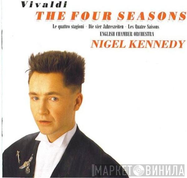 - Antonio Vivaldi , English Chamber Orchestra  Nigel Kennedy  - The Four Seasons - Le Quattro Stagioni · Die Vier Jahreszeiten · Les Quatre Saisons)