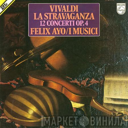 Antonio Vivaldi, Félix Ayo, I Musici - La Stravaganza · 12 Concerti Op. 4