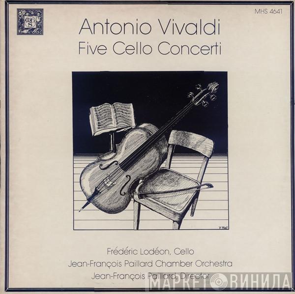 , Antonio Vivaldi , Frédéric Lodéon , Orchestre De Chambre Jean-François Paillard  Jean-François Paillard  - Five Cello Concerti
