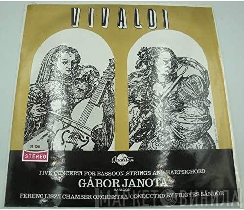, Antonio Vivaldi , Gábor Janota Conducted By Liszt Ferenc Chamber Orchestra  Frigyes Sándor  - Five Concerti for Bassoon, Strings and Harpsichord