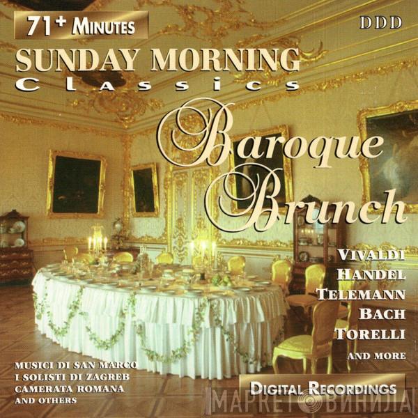, Antonio Vivaldi , Georg Friedrich Händel , Georg Philipp Telemann , Johann Sebastian Bach - Giuseppe Torelli , Musici Di San Marco , I Solisti Di Zagreb   Camerata Romana  - Baroque Brunch