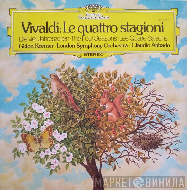 - Antonio Vivaldi , Gidon Kremer , The London Symphony Orchestra  Claudio Abbado  - Le Quattro Stagioni