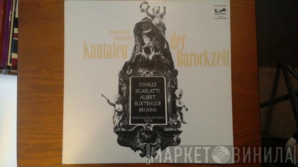, Antonio Vivaldi , Heinrich Albert , Alessandro Scarlatti , Dieterich Buxtehude  Nikolaus Bruhns  - Deutsche Und Italienische Kantaten Der Barockzeit