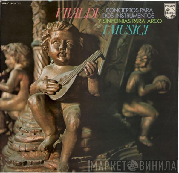 , Antonio Vivaldi  I Musici  - Conciertos Para Dos Instrumentos Y Sinfonía Para Arco