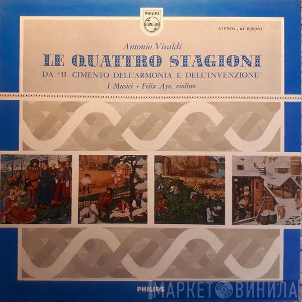 , Antonio Vivaldi , I Musici  Félix Ayo  - Le Quattro Stagioni