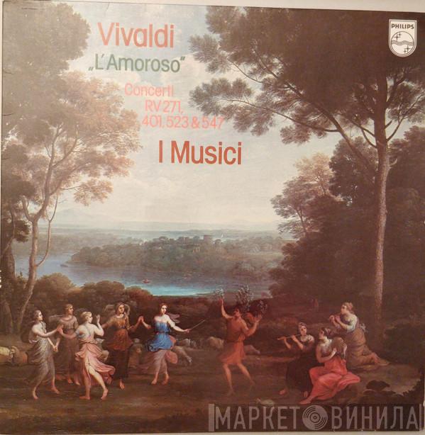 - Antonio Vivaldi  I Musici  - L'Amoroso (Concerti RV 271, 401, 523 & 547)