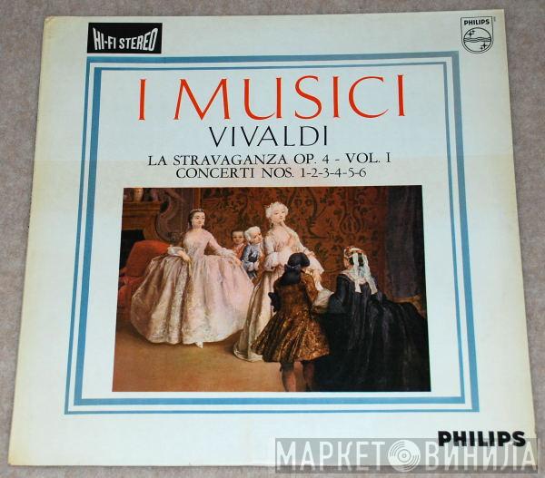 - Antonio Vivaldi  I Musici  - La Stravaganza Op. 4 - Vol. I – Concerti Nos. 1-2-3-4-5-6
