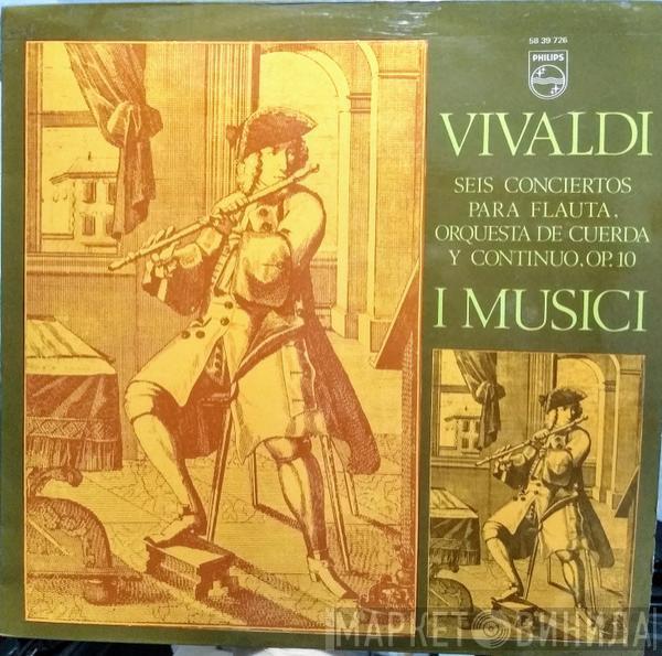Antonio Vivaldi, I Musici, Severino Gazzelloni, Maria Teresa Garatti - Seis Conciertos Para Flauta, Orquesta De Cuerda Y Continuo, Op. 10