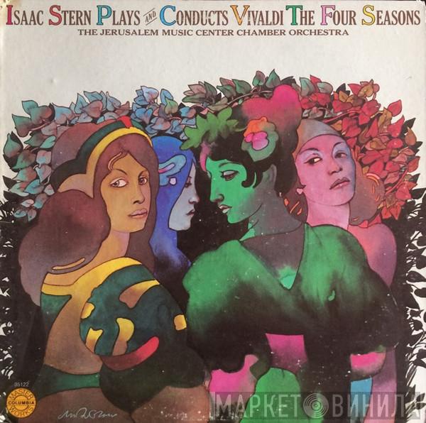 - Antonio Vivaldi , Isaac Stern  Jerusalem Music Center Chamber Orchestra  - Isaac Stern Plays And Conducts Vivaldi The Four Seasons