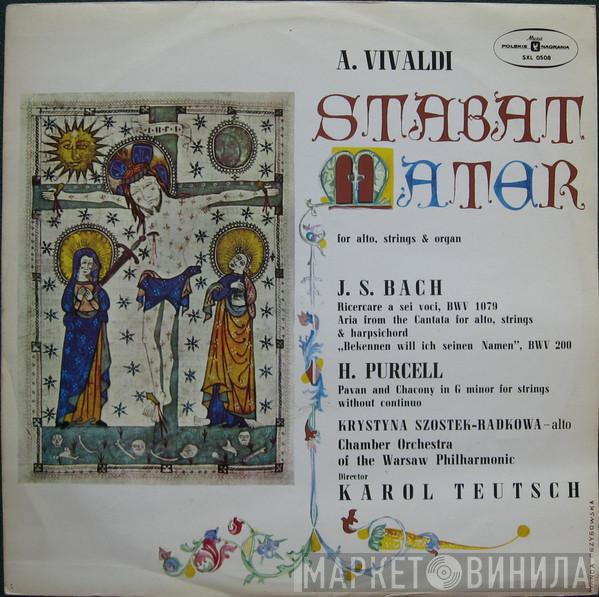 , Antonio Vivaldi , Johann Sebastian Bach , Henry Purcell , Krystyna Szostek-Radkowa , Warsaw Philharmonic Chamber Orchestra  Karol Teutsch  - Stabat Mater