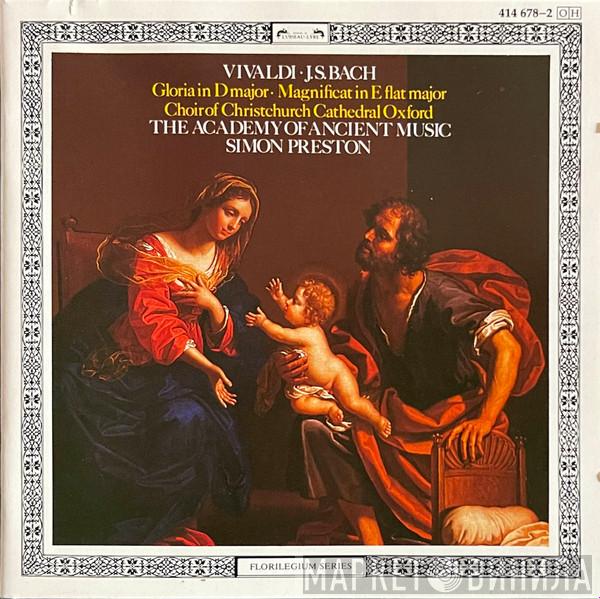 Antonio Vivaldi, Johann Sebastian Bach, The Choir Of Christ Church Cathedral, The Academy Of Ancient Music, Simon Preston - Gloria In D Major · Magnificat In E Flat Major