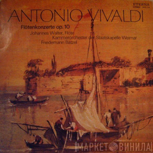 - Antonio Vivaldi , Johannes Walter  , Kammerorchester der Staatskapelle Weimar  Friedemann Bätzel  - Flötenkonzerte Op. 10