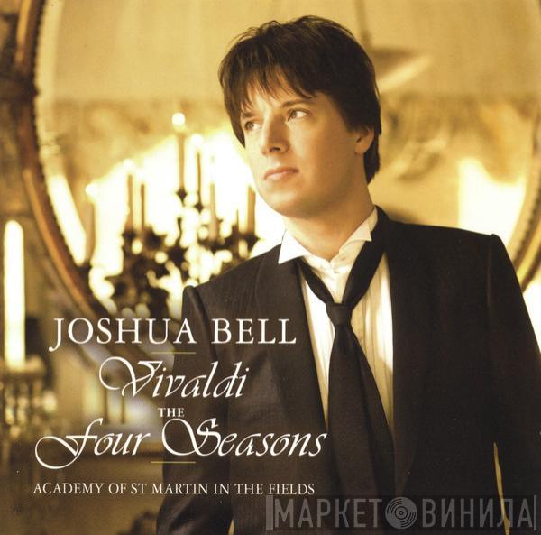 - Antonio Vivaldi , Joshua Bell  The Academy Of St. Martin-in-the-Fields  - The Four Seasons